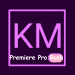 KM Premiere Pro [Rush]